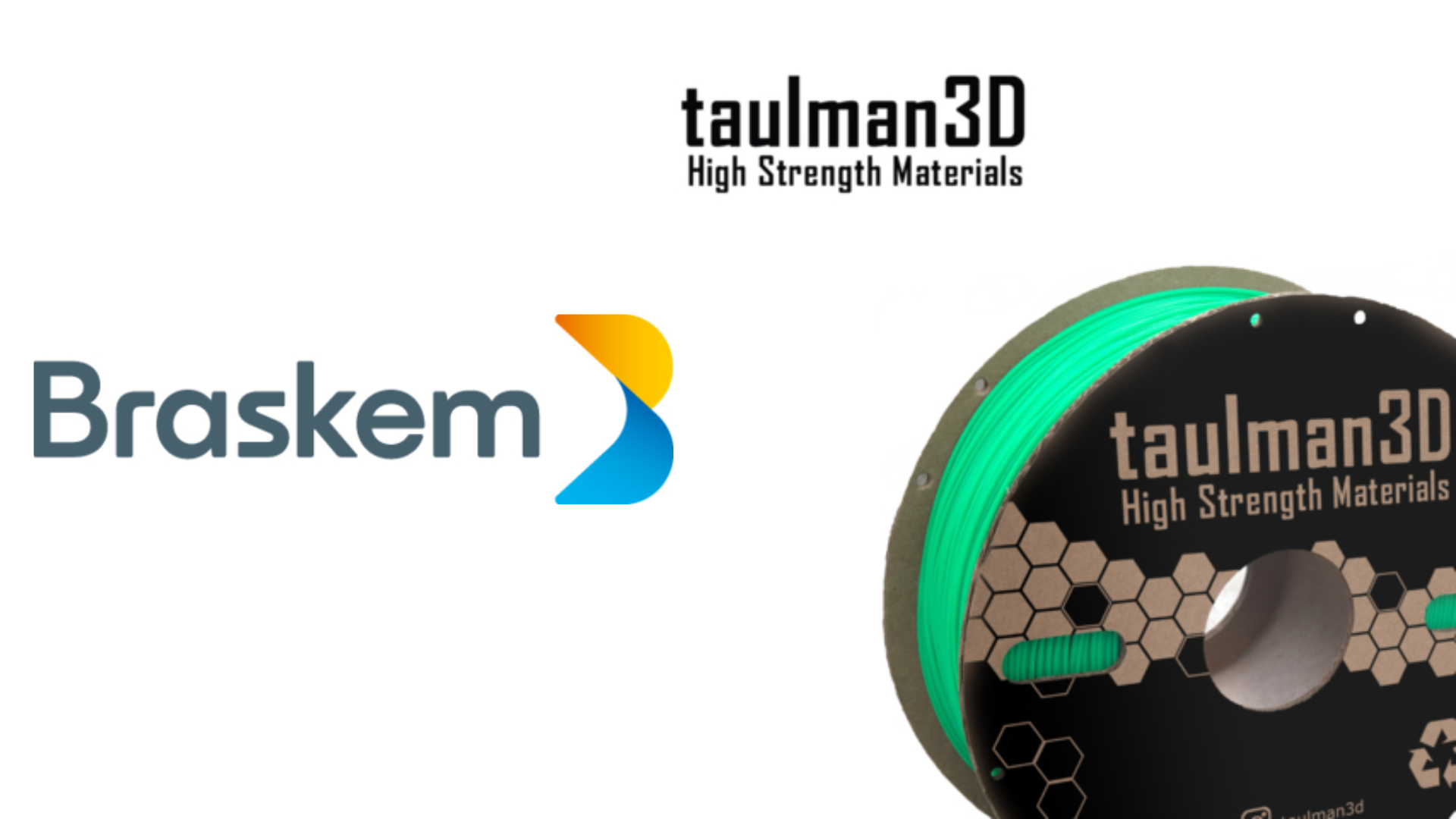 Braskem acquired taulman3D, a filament supplier exoanding their portfolio of additive manufacturing materials.