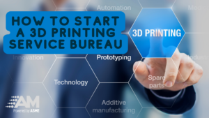 3D printing Service Bureau