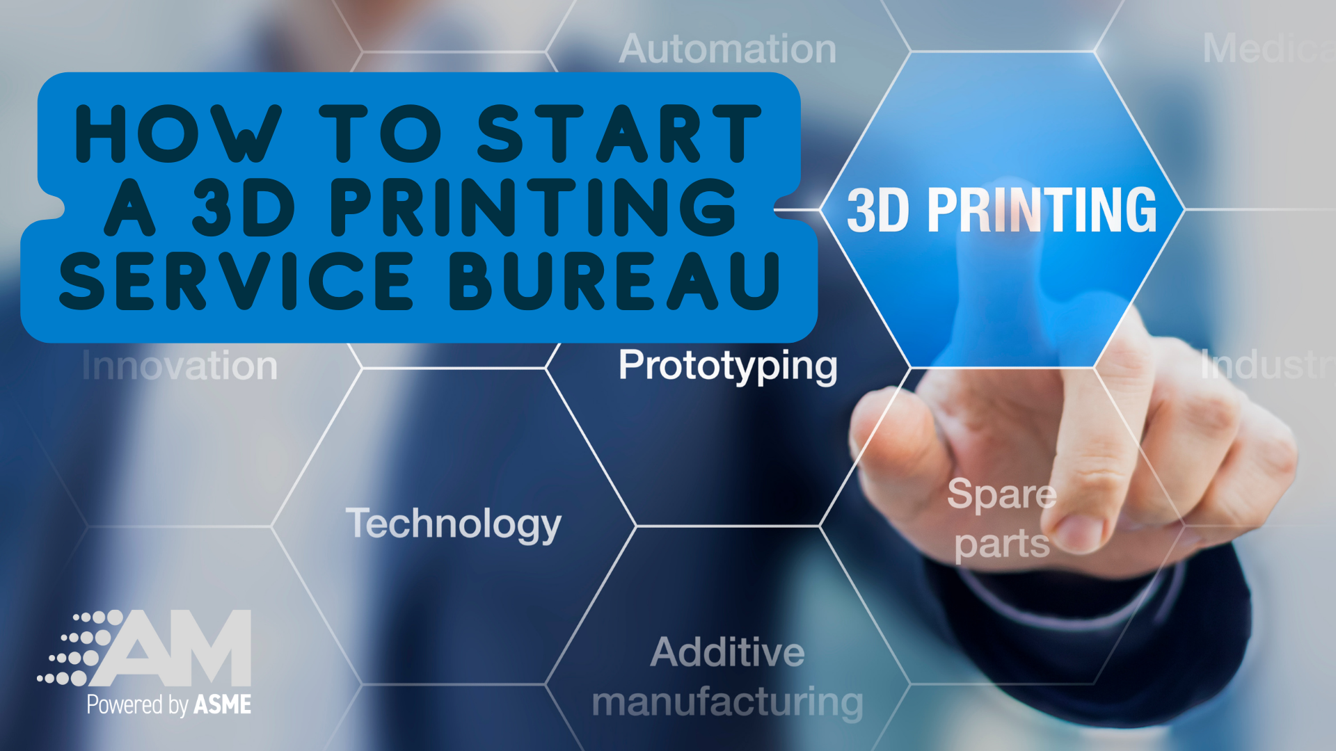 How Start a Printing Service Bureau - Additive (AM)